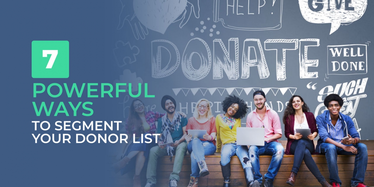 7 Powerful Ways to Segment Your Donor List