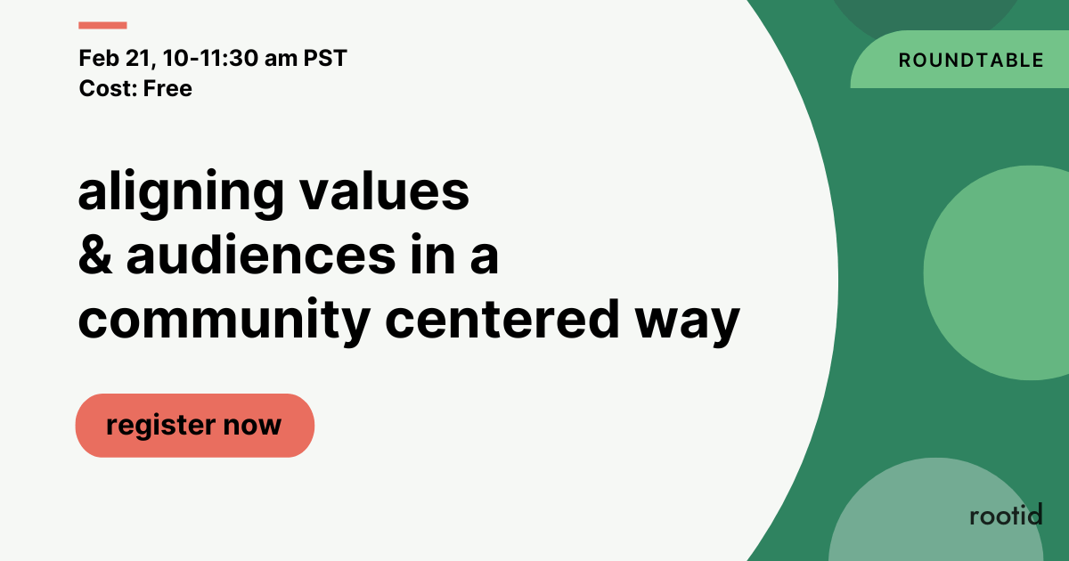 Aligning Values & Audiences in a Community Centered Way