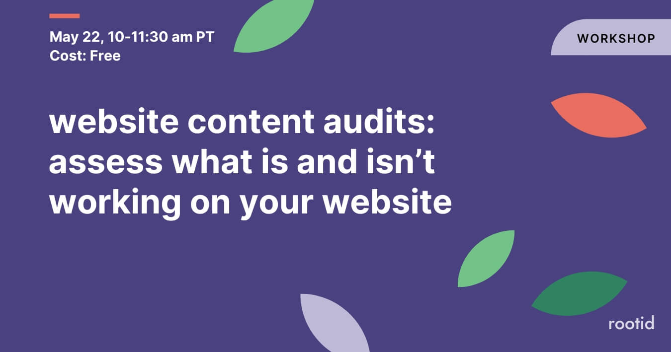 Workshop about website content audits: assess what is and isn't working on your website.