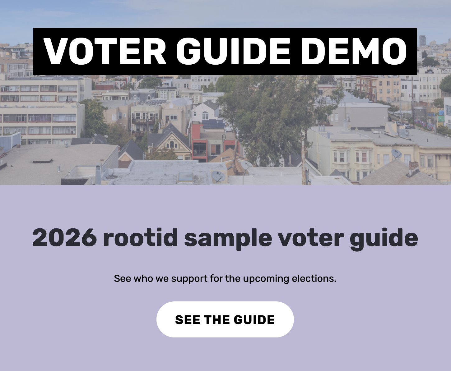 voter guide demo in white text on a black rectangle on top of a light image of a neighborhood below it says 2026 rootid voter guide in black text against a light purple background with a button to see the guide